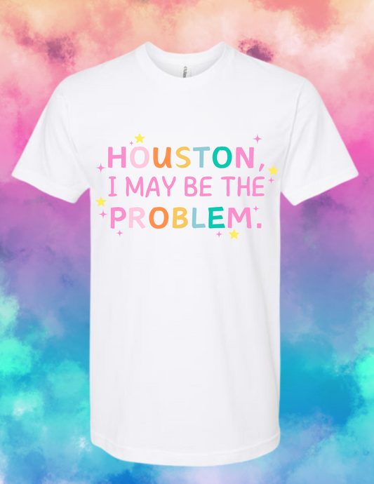 Huston, I may be the problem