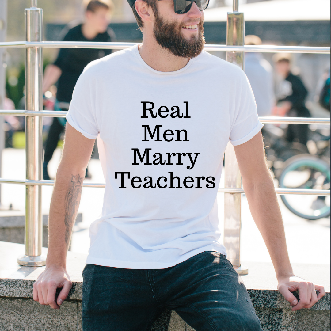 Real Men Marry Teachers